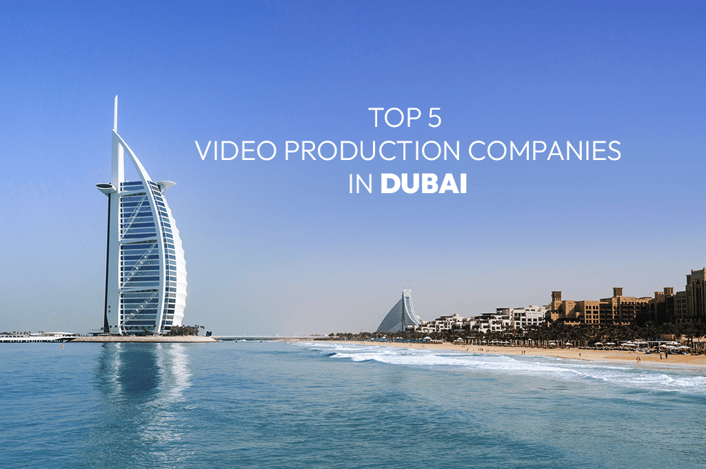Top 5 Video Production Companies in Dubai banner