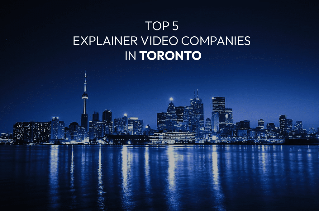 Top 5 Explainer Video Companies in Toronto Banner