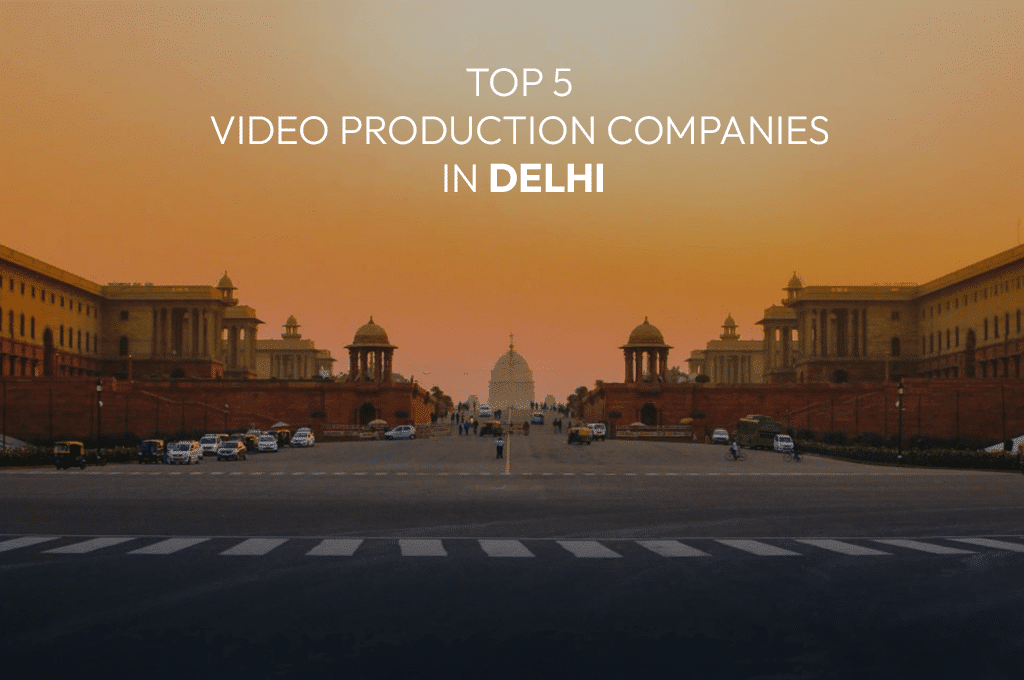 Top 5 Video Production Companies in Delhi Banner