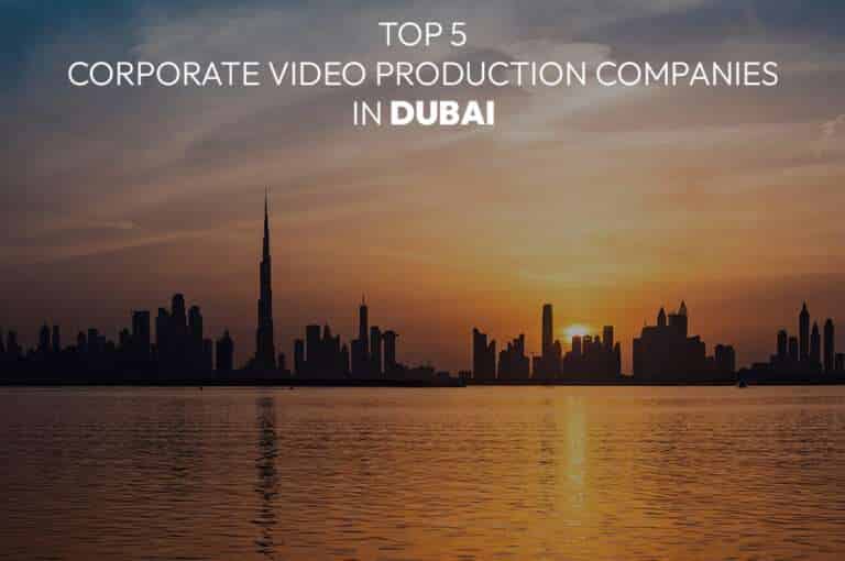 Top Corporate Video Production Companies in Dubai 2024