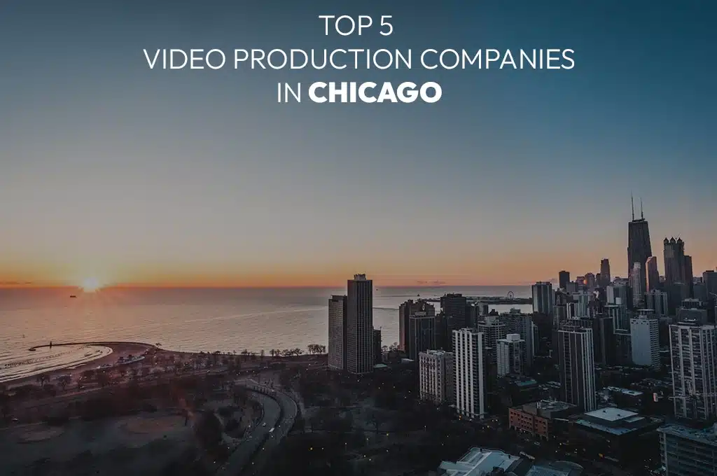 Top Video Production Companies in Chicago